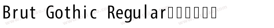 Brut Gothic Regular字体转换